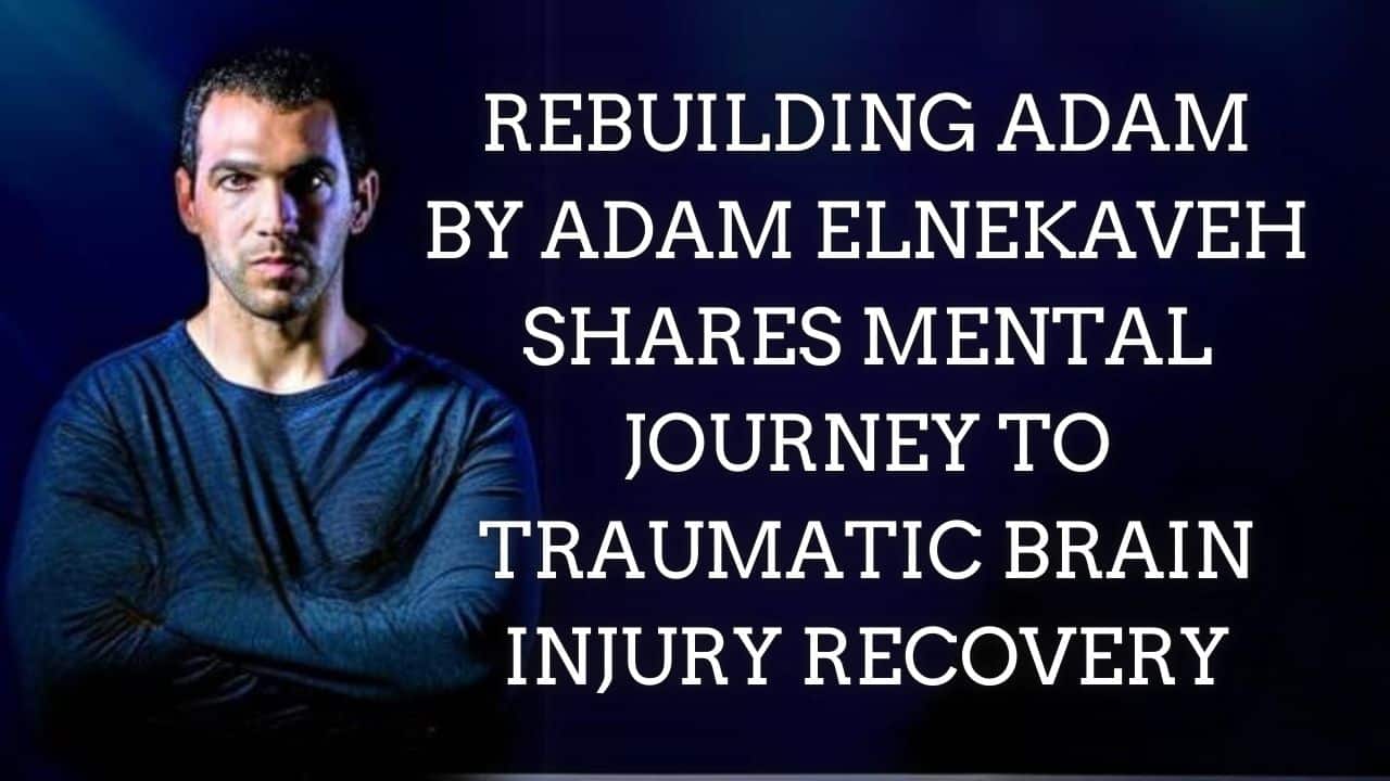 the best creativity magazine in the UK, the best book magazine in the UK, the best arts magazine in the UK, the best entertainment magazine in the UK, the best celebrity magazine in the UK, book marketing UK, book promotion UK, music marketing UK, music promotion UK, film marketing UK, film promotion UK, arts and entertainment magazine, online magazine uk, creativity magazinethe best creativity magazine in the UK, the best book magazine in the UK, the best arts magazine in the UK, the best entertainment magazine in the UK, the best celebrity magazine in the UK, book marketing UK, book promotion UK, music marketing UK, music promotion UK, film marketing UK, film promotion UK, arts and entertainment magazine, online magazine uk, creativity magazine Rebuilding Adam By Adam Elnekaveh Shares Mental Journey To Traumatic Brain Injury Recovery