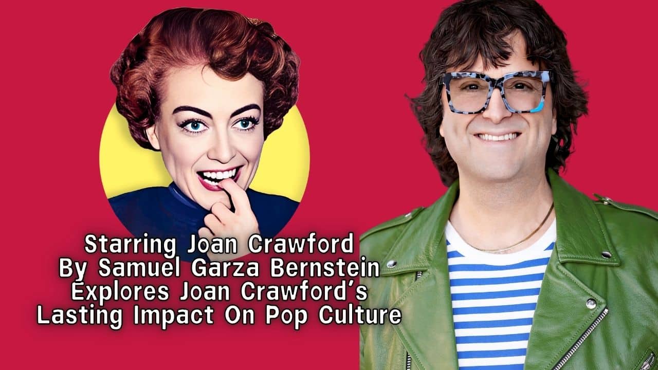 the best creativity magazine in the UK, the best book magazine in the UK, the best arts magazine in the UK, the best entertainment magazine in the UK, the best celebrity magazine in the UK, book marketing UK, book promotion UK, music marketing UK, music promotion UK, film marketing UK, film promotion UK, arts and entertainment magazine, online magazine uk, creativity magazinethe best creativity magazine in the UK, the best book magazine in the UK, the best arts magazine in the UK, the best entertainment magazine in the UK, the best celebrity magazine in the UK, book marketing UK, book promotion UK, music marketing UK, music promotion UK, film marketing UK, film promotion UK, arts and entertainment magazine, online magazine uk, creativity magazine Starring Joan Crawford By Samuel Garza Bernstein Explores Joan Crawford’s Lasting Impact On Pop Culture