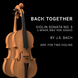 Download: J.S. Bach Violin Sonata Nr. 3 C-Moll BWV 1005, Adagio, arranged for two violins [Digital]