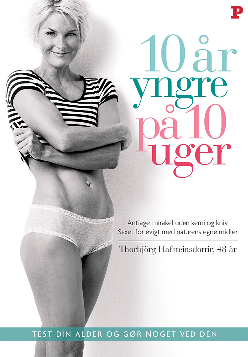 10 år yngre på 10 uger. En bog af Thorbjorg Hafsteinsdottir, thorbjorg.dk