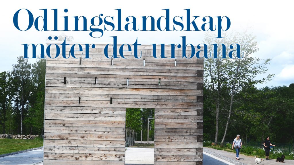 Odlingslandskap möter det urbana