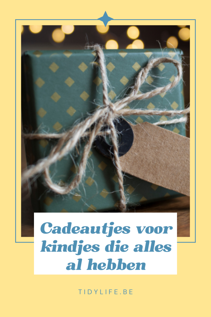 Cadeautjes voor kindjes die alles al hebben