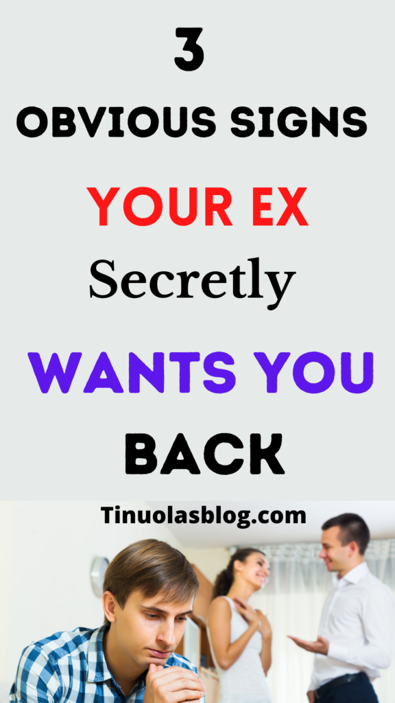 3 signs your Ex Secretly Wants you back