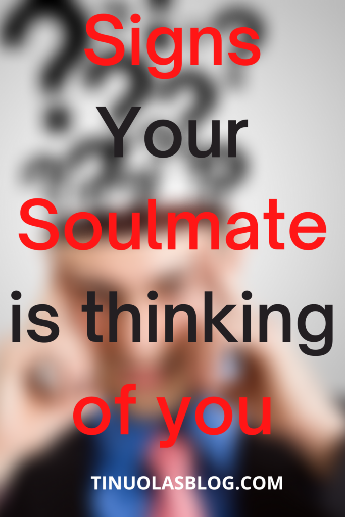 Signs Your Soul mate Is Thinking Of You