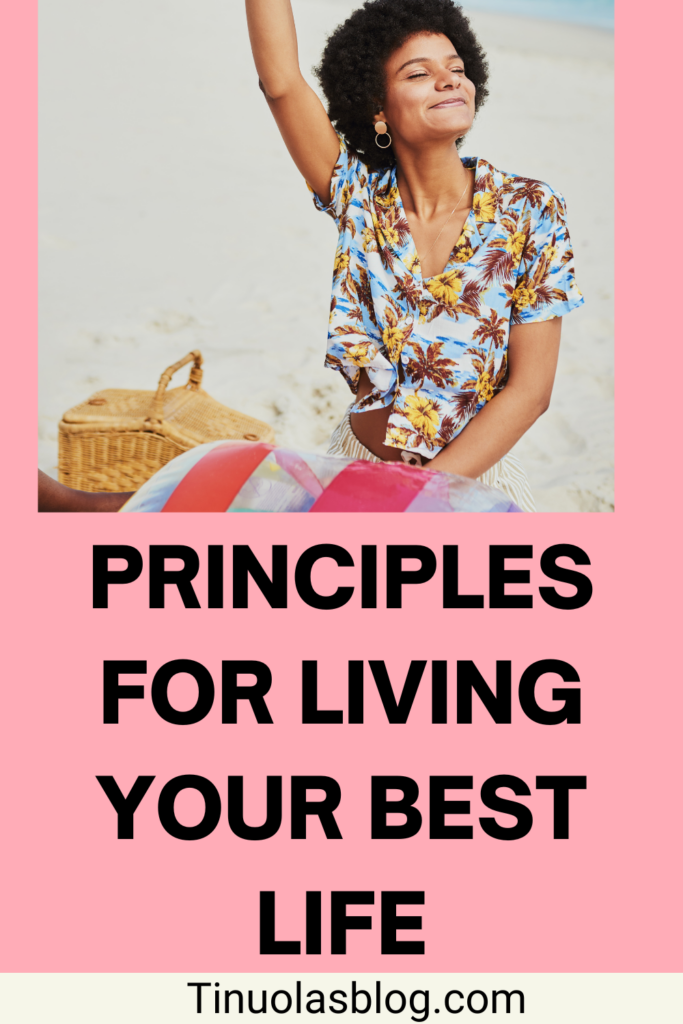 Principles For Living  Your Best Life