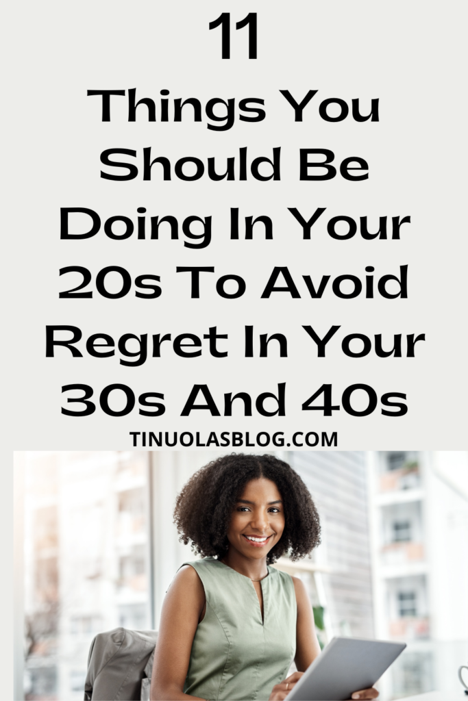 Things You Should Be Doing In Your 20s To Avoid Regret In Your 30s And 40s