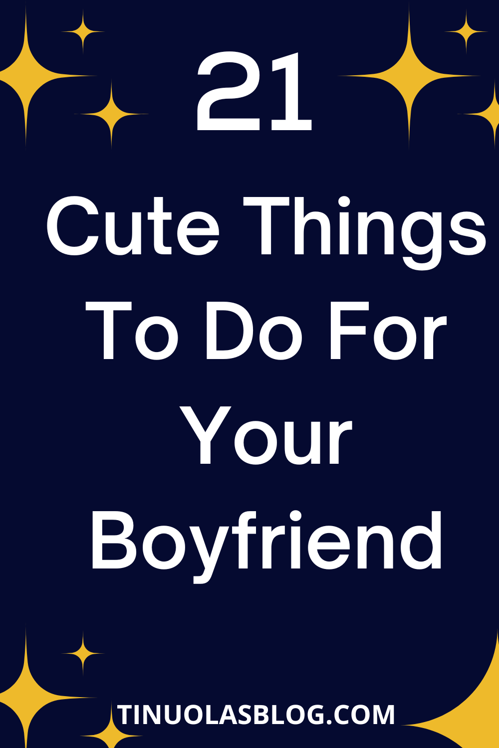 21 Cute Things To Do For Your Boyfriend - TINUOLASBLOG