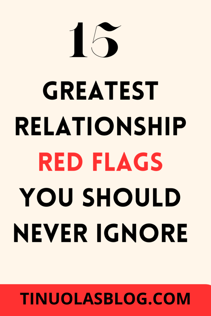 15 Powerful Relationship Red Flags You Should Never Ignore Tinuolasblog 