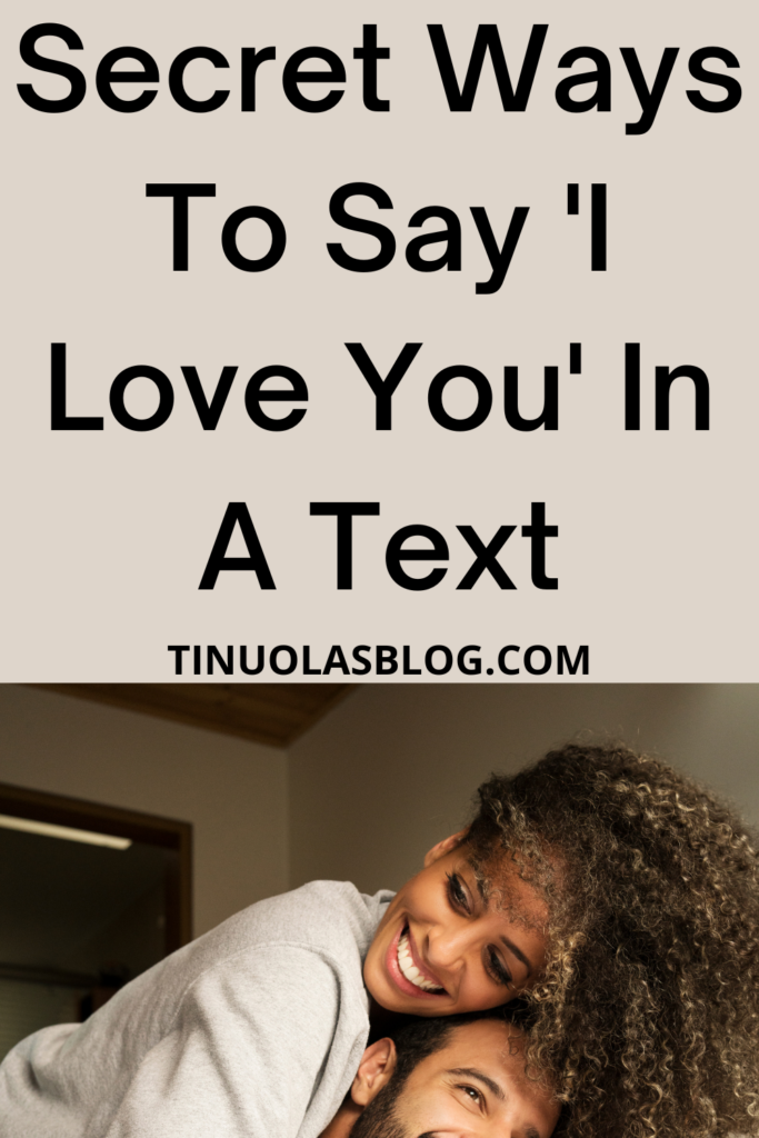 Secret Ways To Say I Love You In A Text
