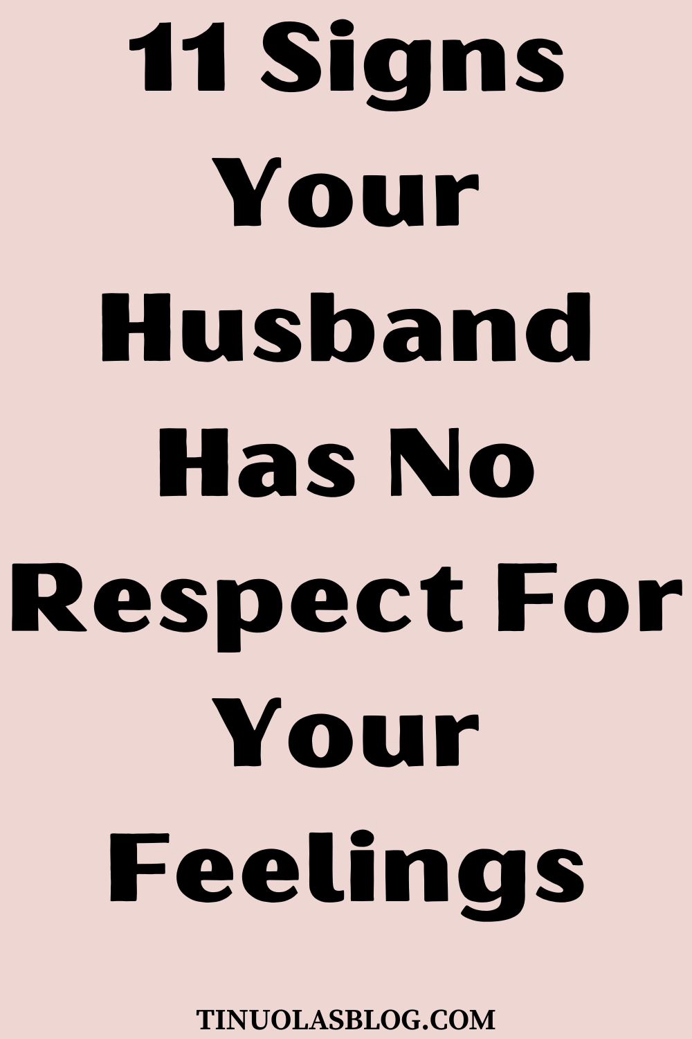 Signs Your Husband Has No Respect For Your Feelings - TINUOLASBLOG
