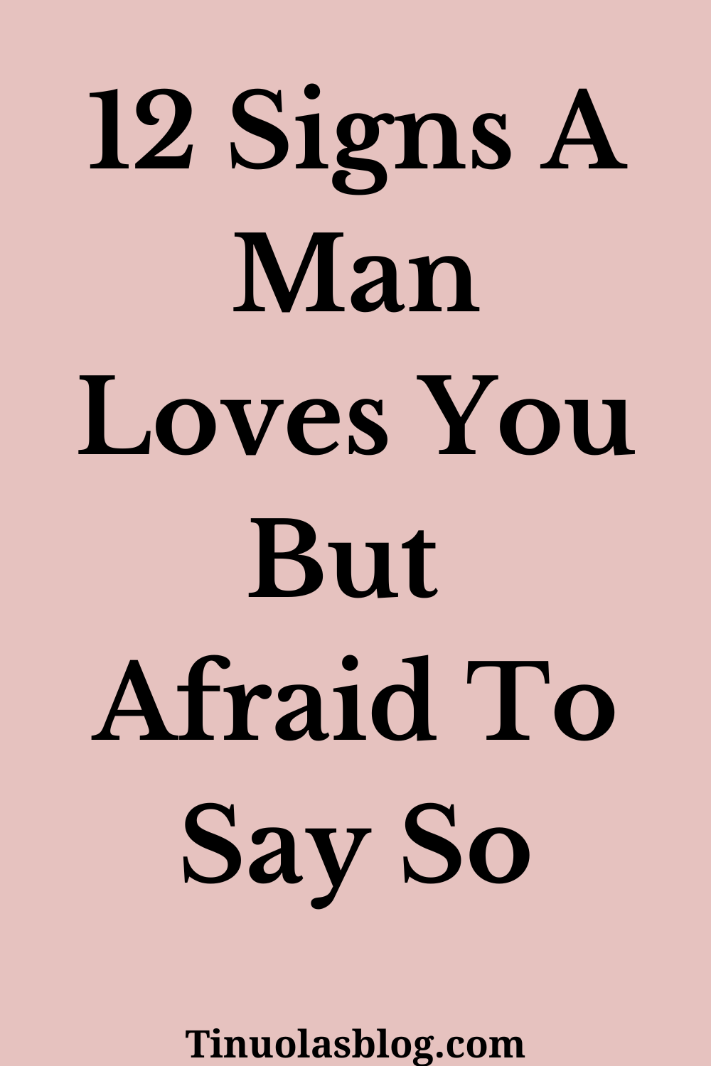 12 Signs A Man Loves You But Is Afraid To Say So