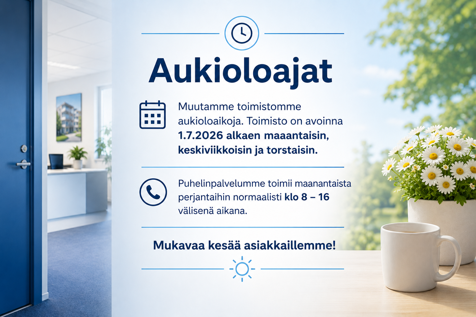 Tietosivu toimiston aukioloajoista: uudistetut päivät ja ajat, teksti näkyy ikkunassa/lasiseinässä pöydän ja kukkakimppujen kanssa.