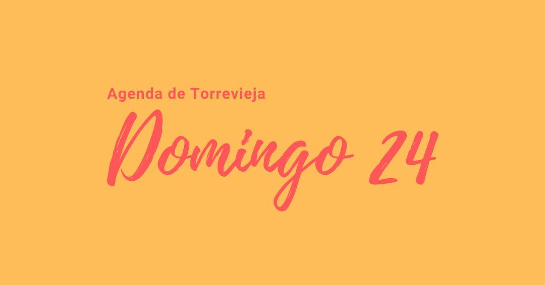 Agenda de Torrevieja, domingo 24