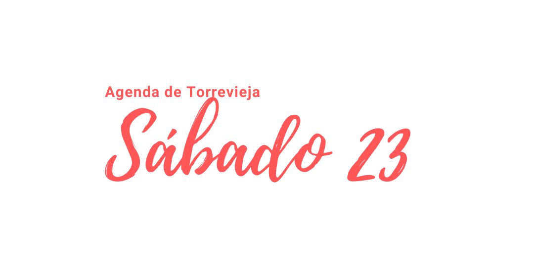 Agenda de Torrevieja, sábado 23 de diciembre