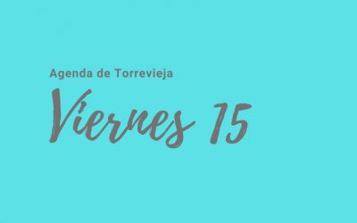 Agenda de Torrevieja, viernes 15 dic.