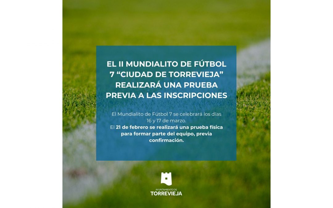 II Mundialito Fútbol 7 en Torrevieja: Prueba Previa a Inscripciones