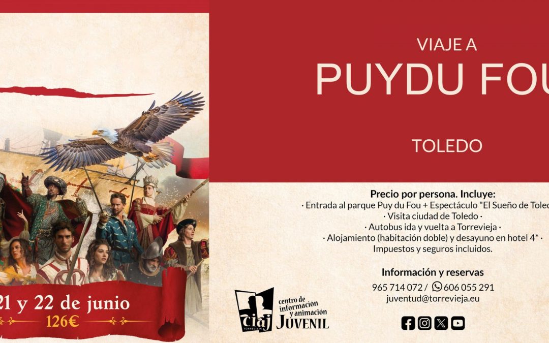 Viaje a Puy du Fou desde Torrevieja: inscripciones abiertas