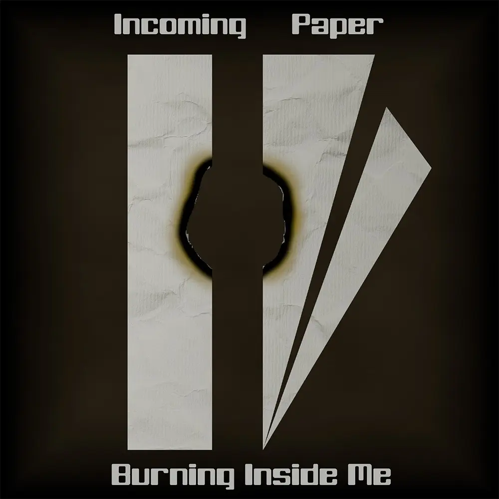 Incoming Paper - Burning Inside Me