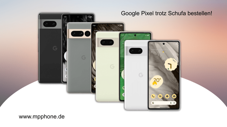 Google Pixel 7 trotz Schufa.