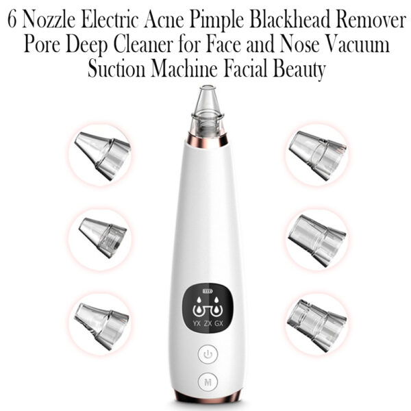 6 Nozzle Electric Acne Pimple Blackhead Remover for Face and Nose Vacuum- USB Charging_9