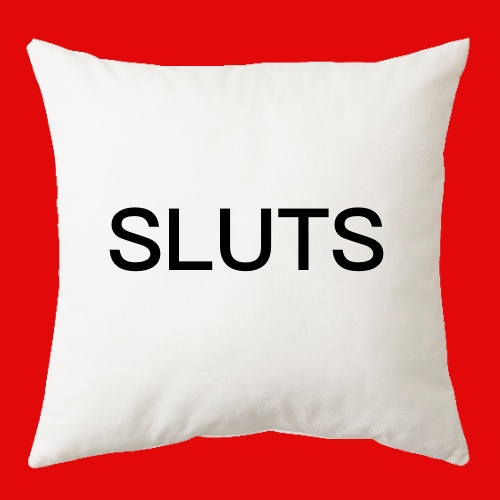 SLUTS #1 SQUARE CUSHION