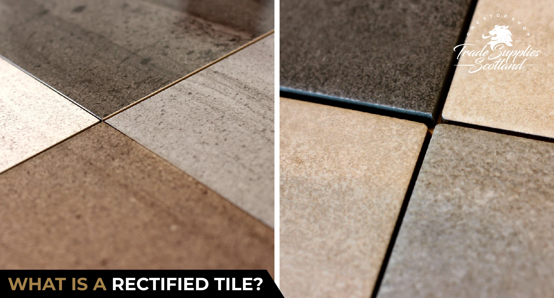 What is a rectified tile? | Advice & Inspiration | Trade Supplies Scotland