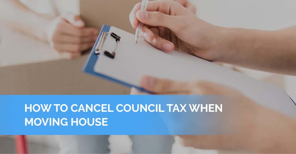 how-to-cancel-council-tax-when-moving-house-2022-update