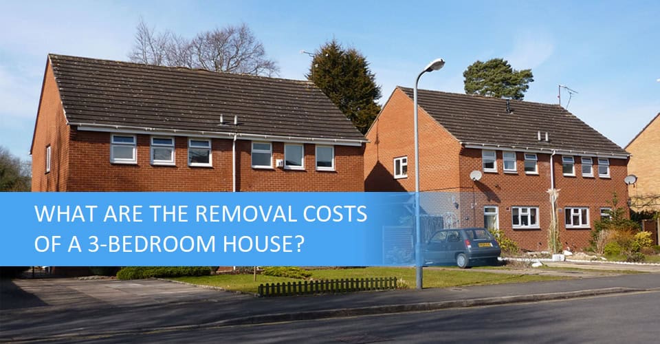Removal Costs for Three Bedroom House (Updated in 2023)