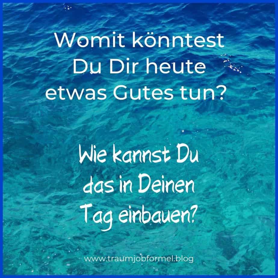tu dir selbst etwas gutes tu dir selbst etwas gutes