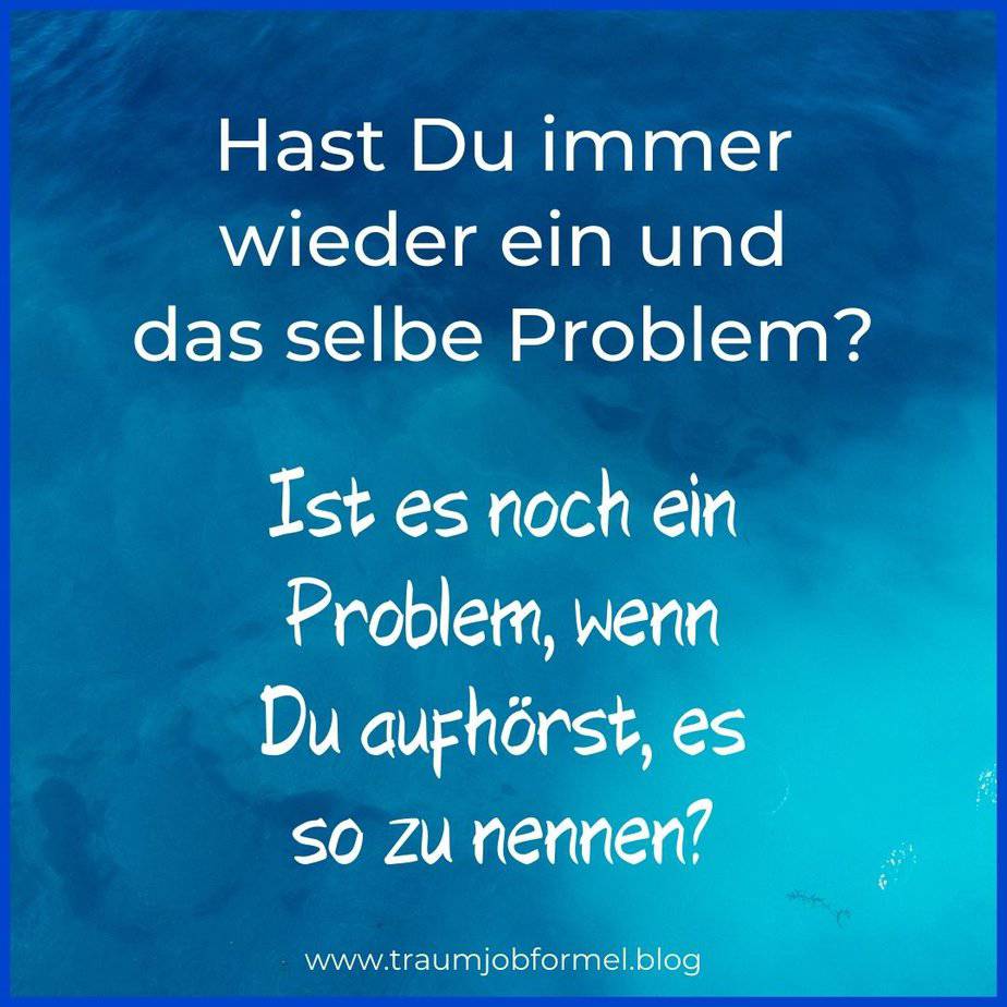 hör auf das problem so zu nennen hör auf das problem so zu nennen