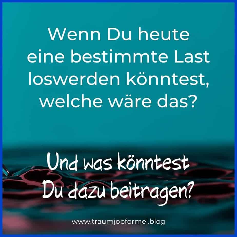 welche Last willst du loswerden welche Last willst du loswerden