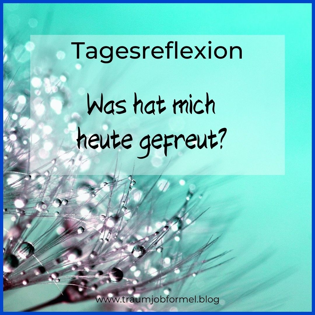 was hat mich heute gefreut was hat mich heute gefreut