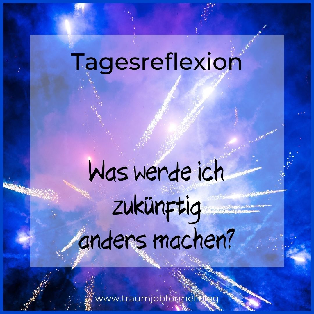 was mache ich zukünftig anders was mache ich zukünftig anders
