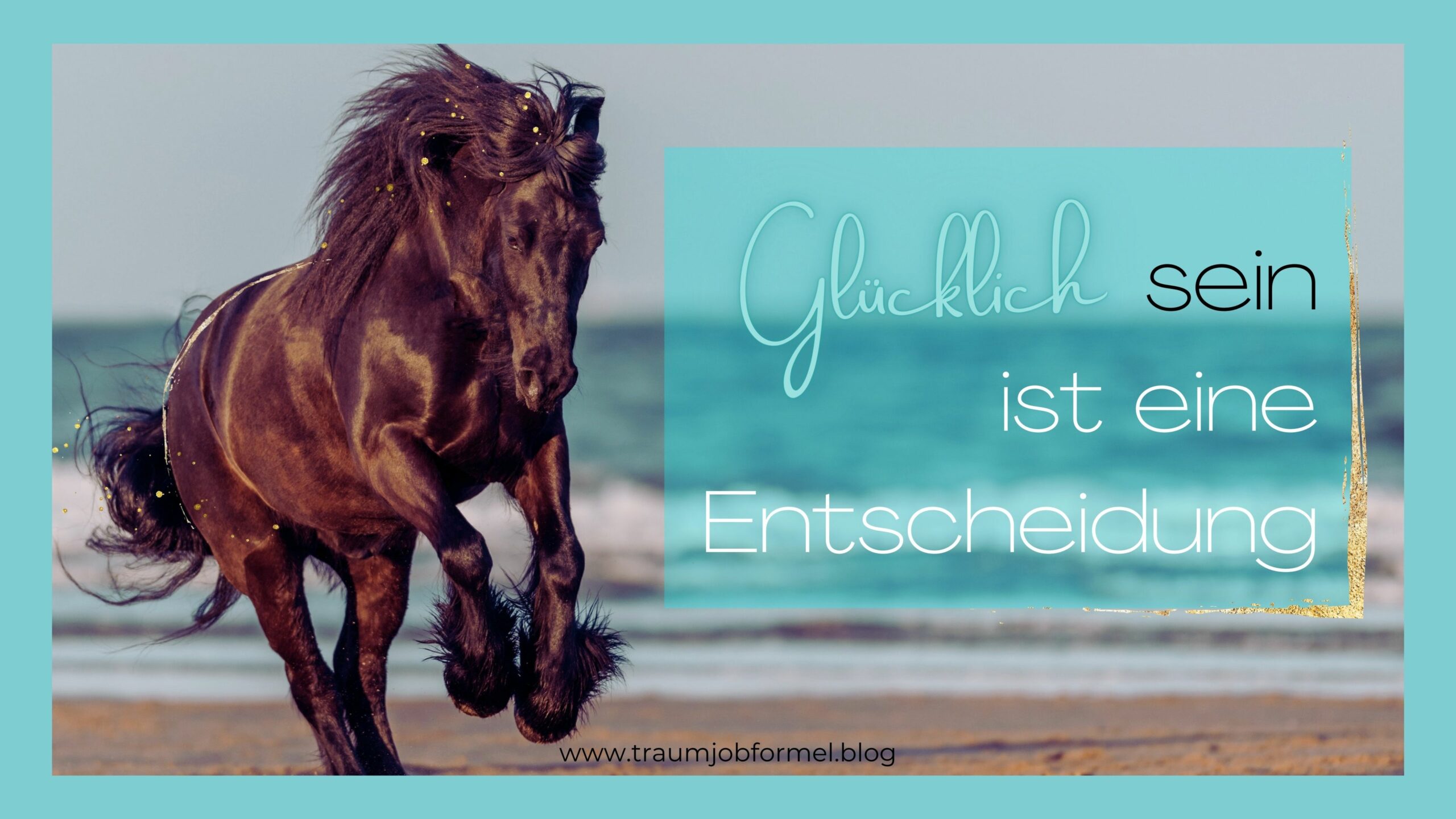 Glücklich sein ist eine Entscheidung Glücklich sein ist eine Entscheidung