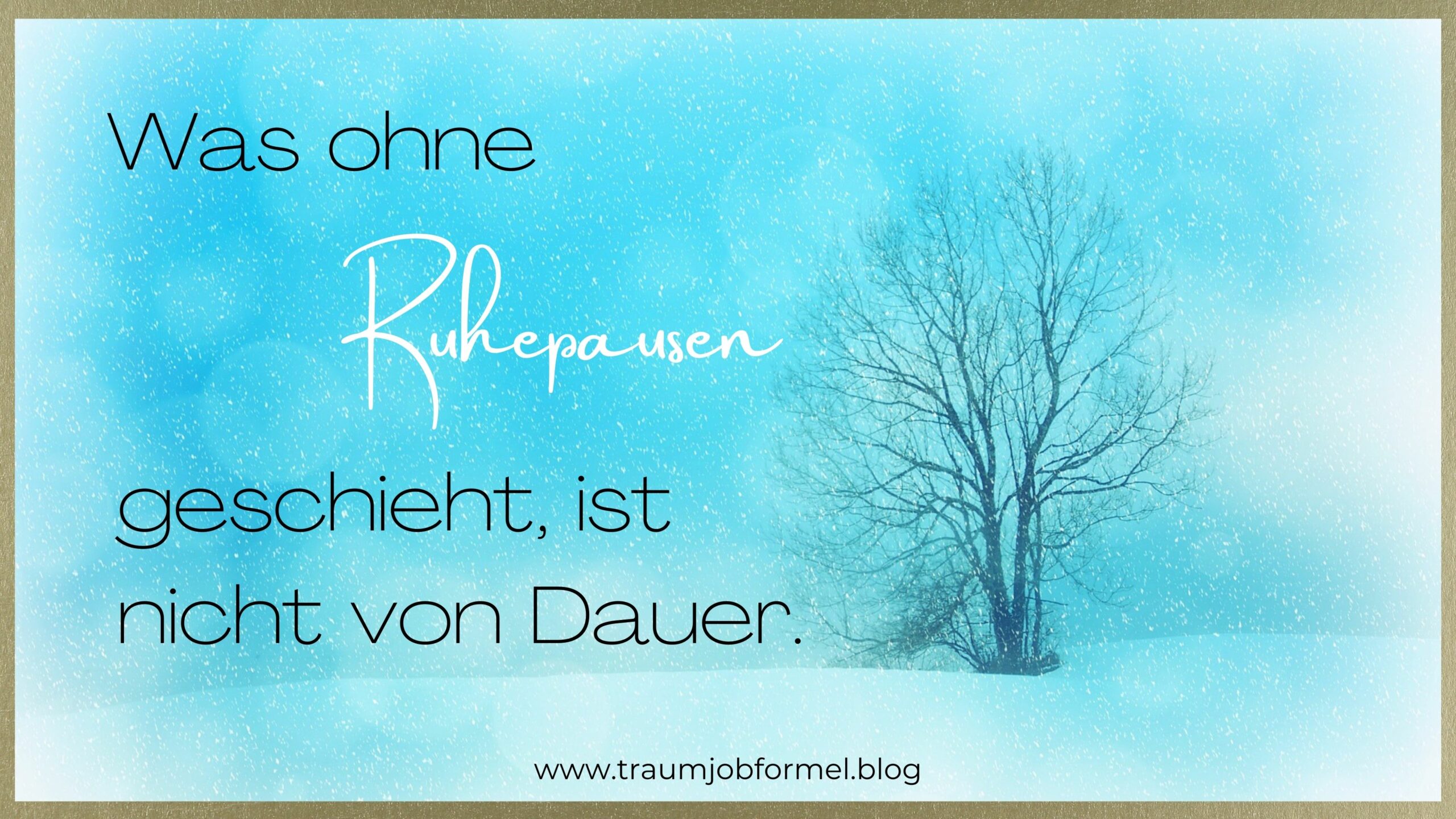 Was ohne Ruhepausen geschieht ist nicht von Dauer Was ohne Ruhepausen geschieht ist nicht von Dauer