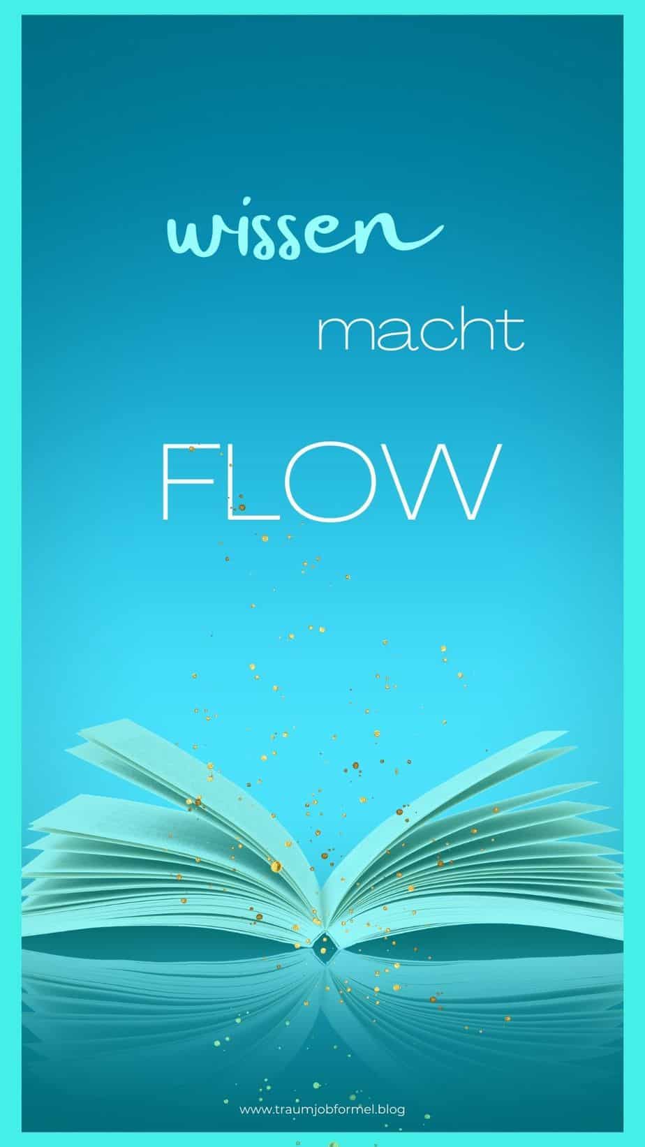 Wissen macht Flow Wissen macht Flow