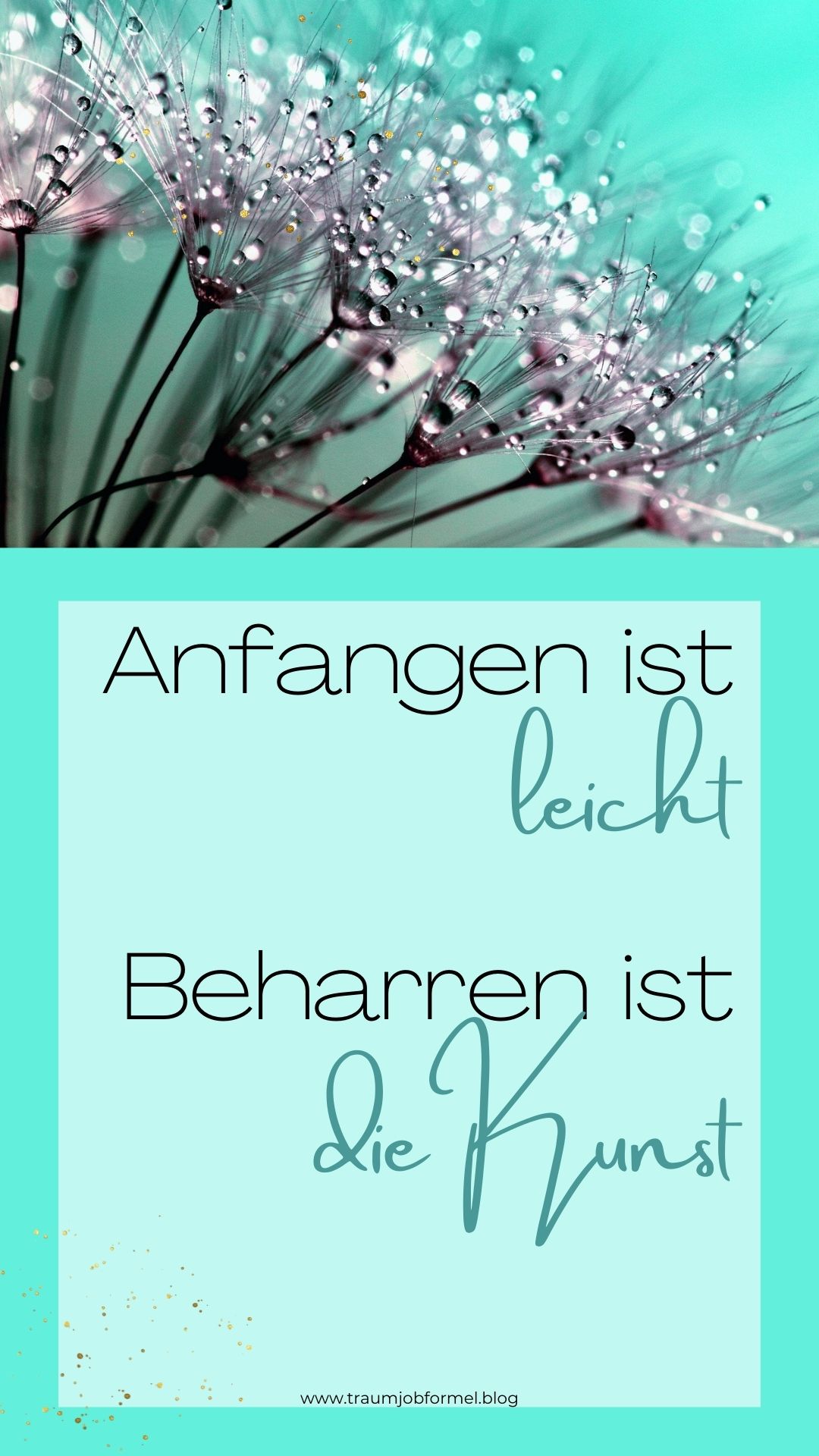 Anfangen ist leicht beharren ist die Kunst Anfangen ist leicht beharren ist die Kunst