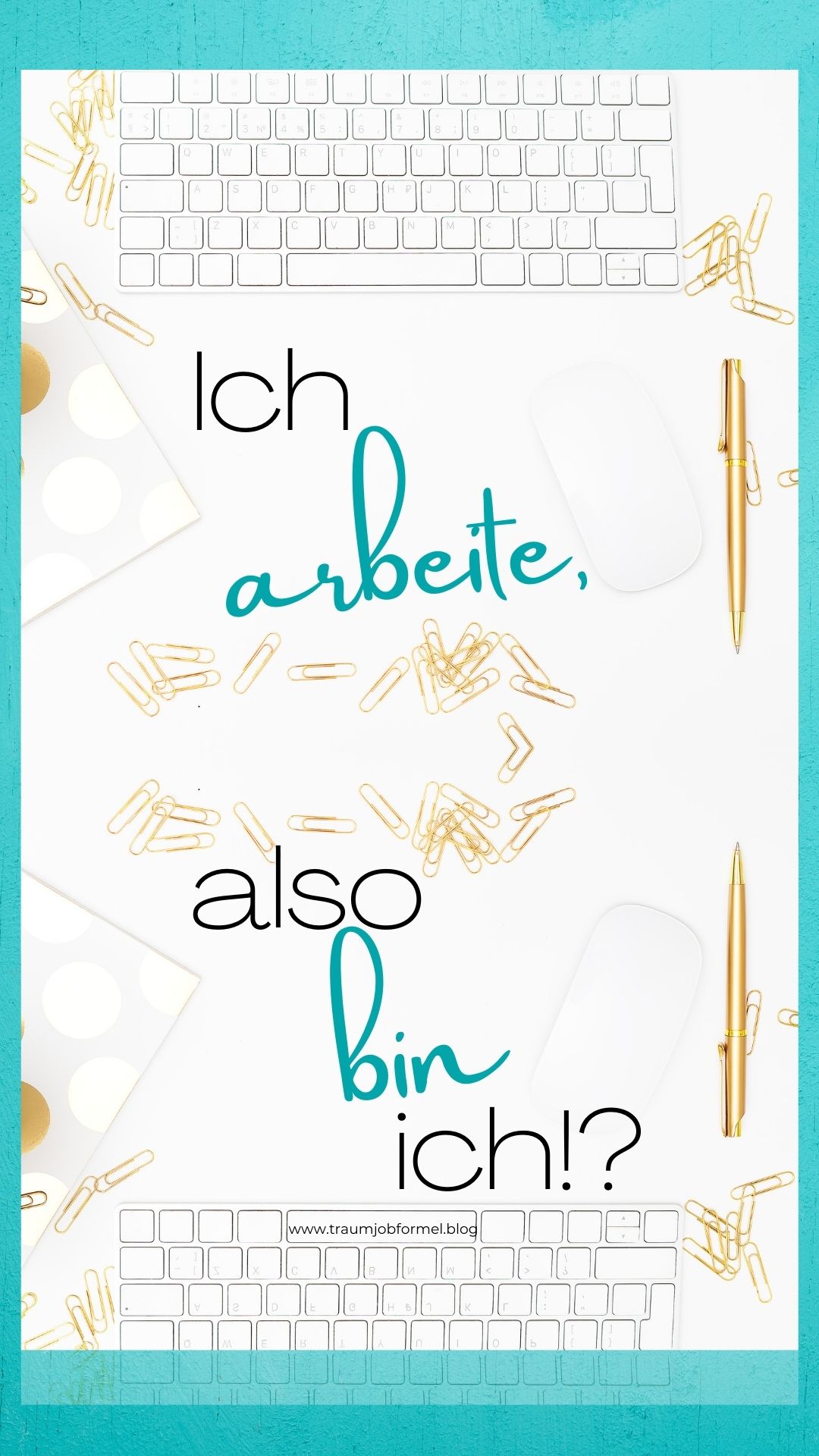 ich arbeite also bin ich ich arbeite also bin ich