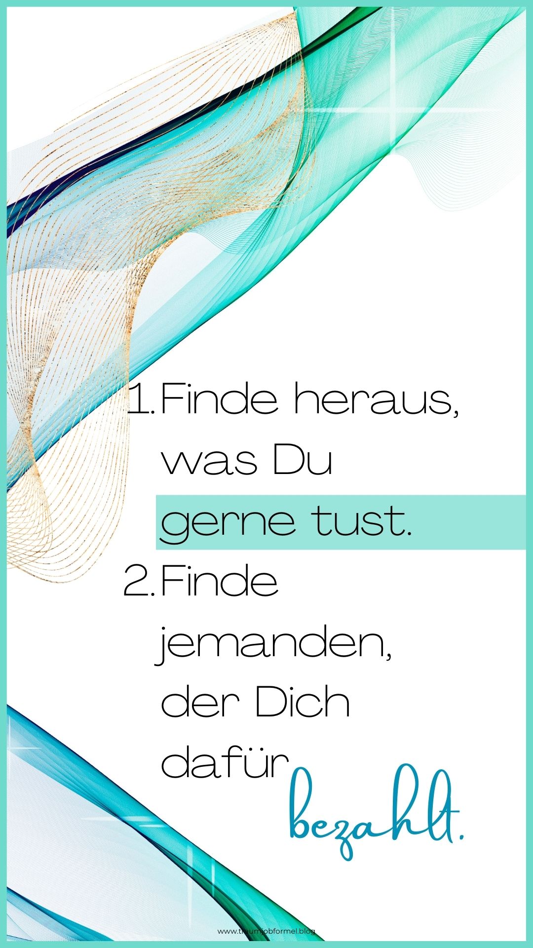 finde heraus was du gerne tust finde heraus was du gerne tust