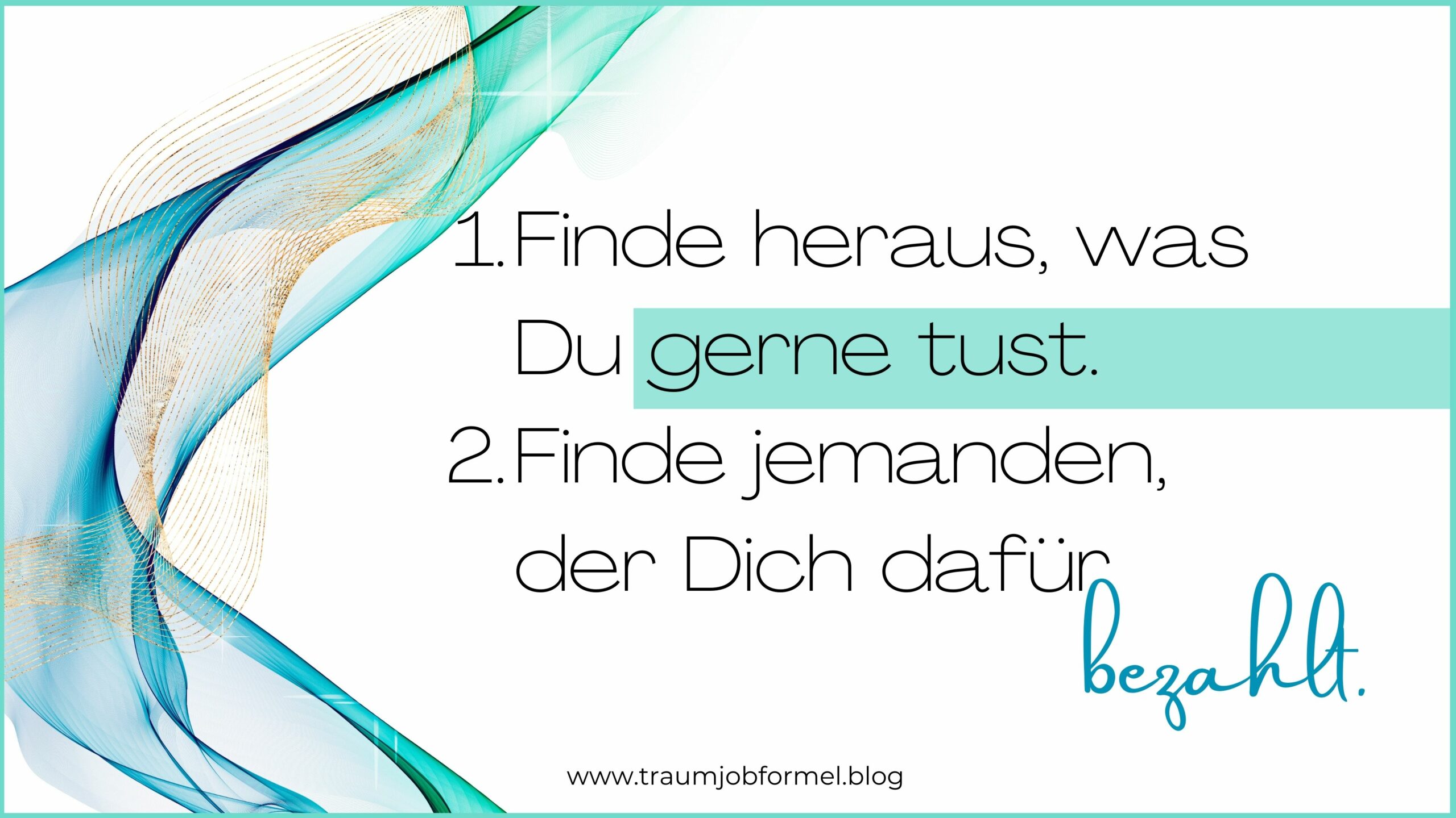 finde heraus was du gerne tust finde heraus was du gerne tust