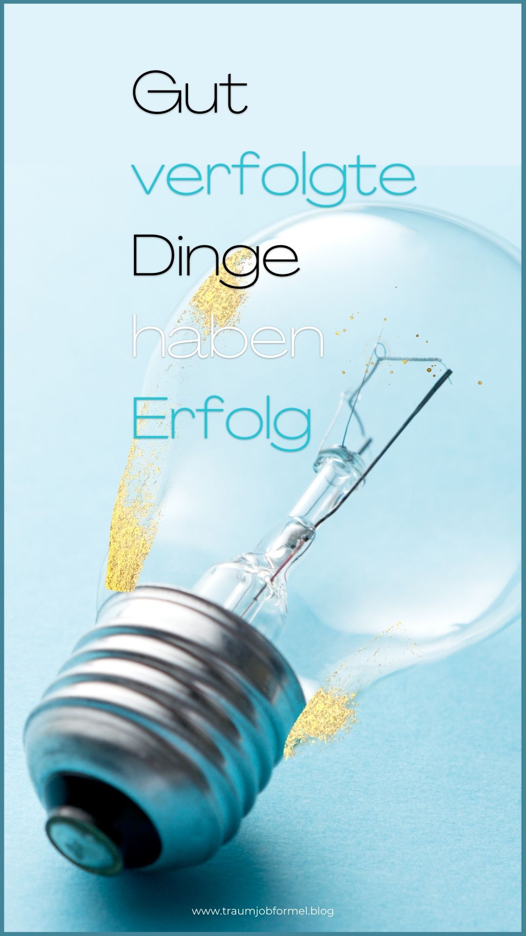 gut verfolgte Dinge haben Erfolg gut verfolgte Dinge haben Erfolg