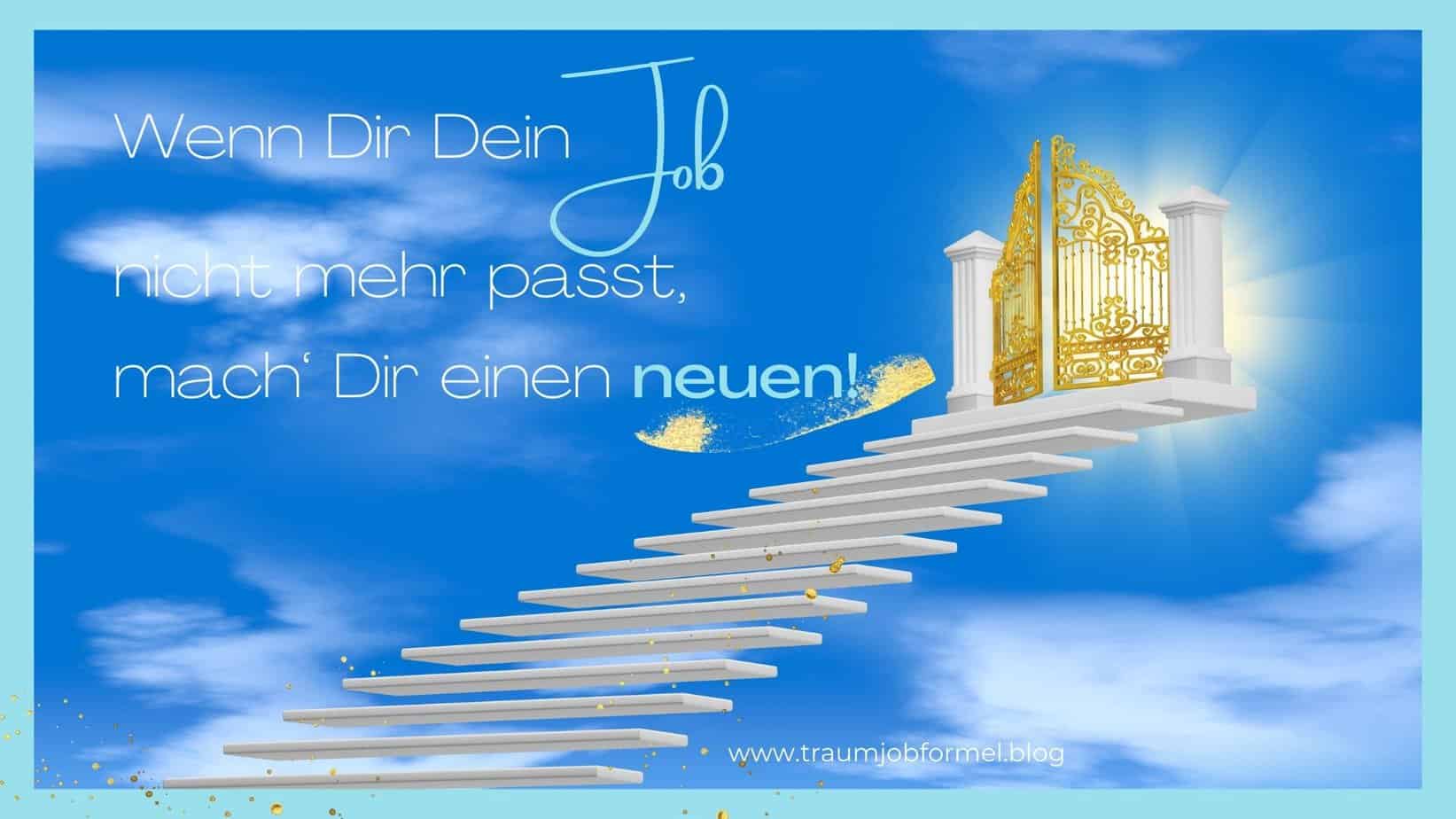 Wenn Dir Dein Job nicht mehr passt, mach Dir einen neuen Wenn Dir Dein Job nicht mehr passt, mach Dir einen neuen