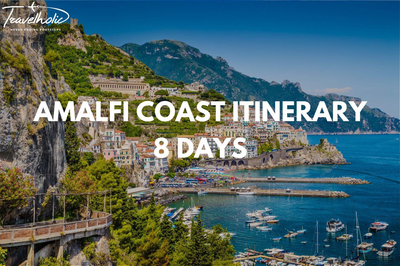 Amalfi Coast Itinerary The Ultimate 8 Day Itinerary