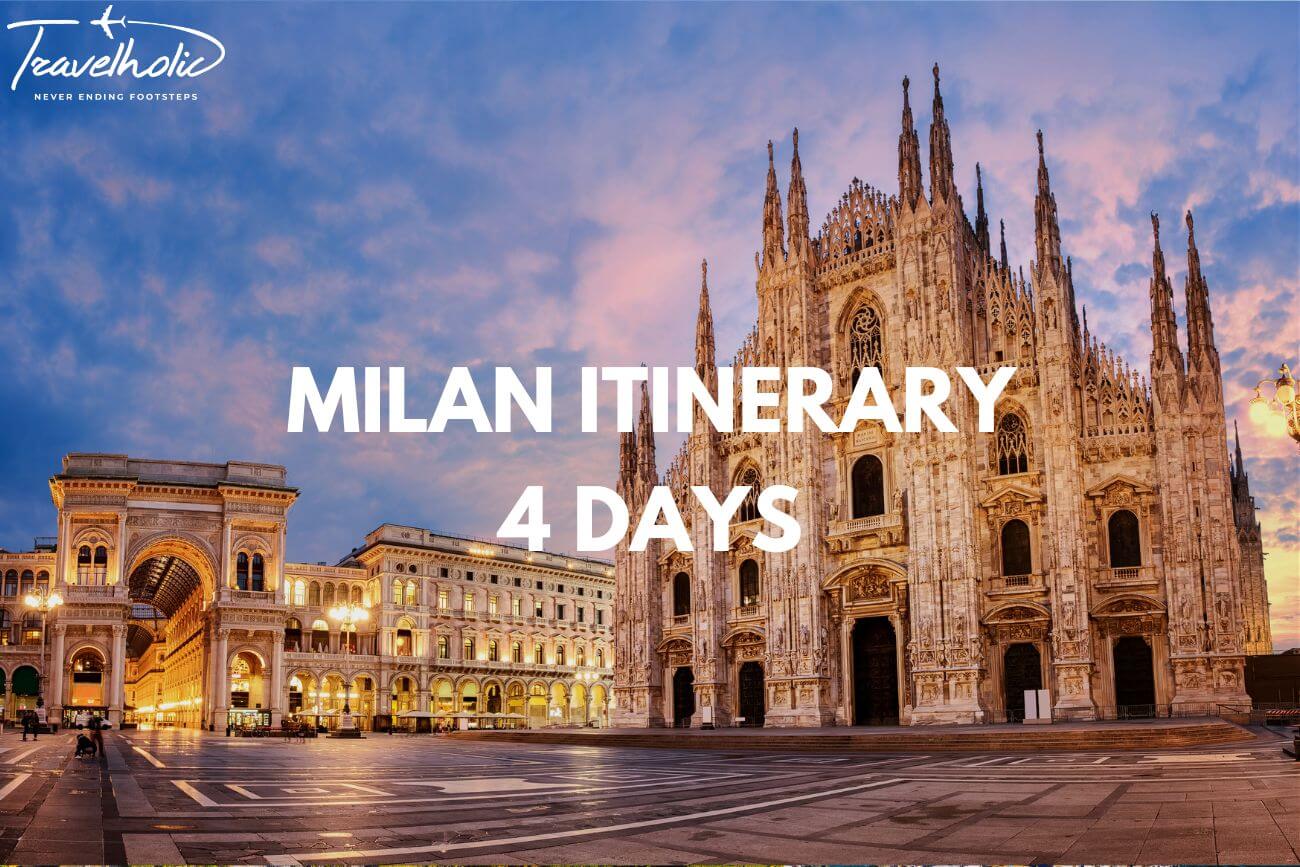 Milan Itinerary Your Exclusive Itinerary for 4 Days