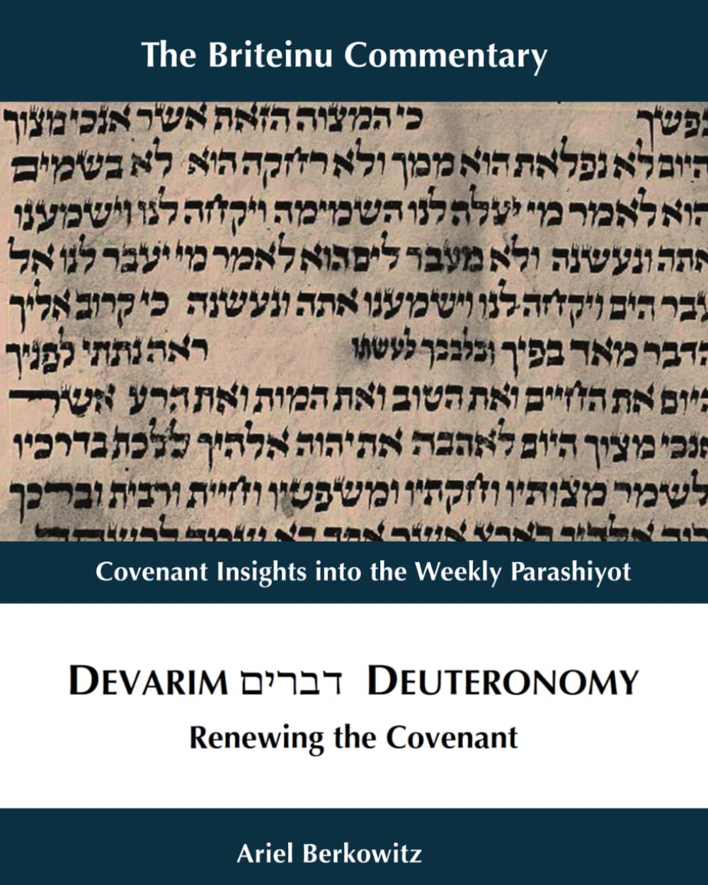 Devarim (Deuteronomy): Renewing the Covenant 1 Devarim (Deuteronomy): Renewing the Covenant