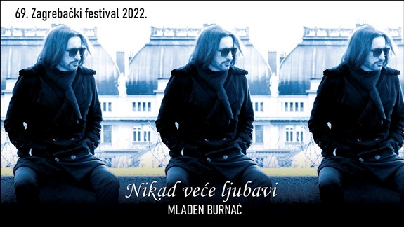 69. Zagrebački festival / ‘Nikad veće ljubavi’ – Mladen Burnać