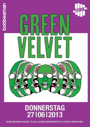 Donnerstag, 27.06. Green Velvet – Bob Beaman