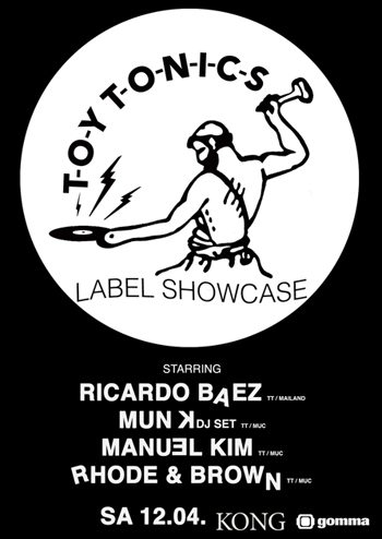 Samstag, 12.04. Toy Tonics Labelnight – Kong