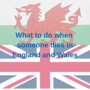 What to do when someone dies in England and Wales