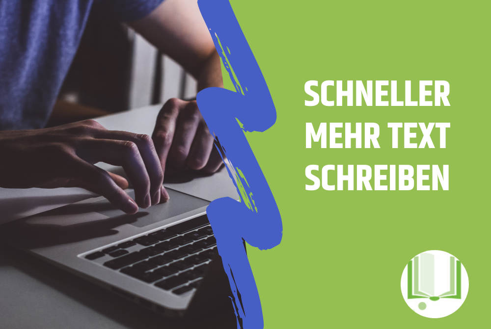 Schneller mehr Text schreiben